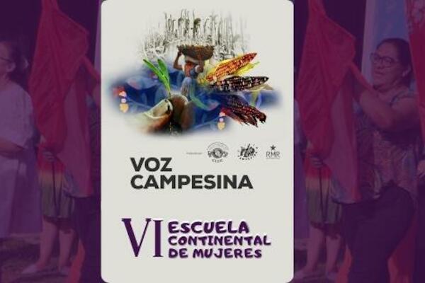 Voz Campesina 91: VI Escuela Continental de Mujeres de CLOC-La Vía Campesina