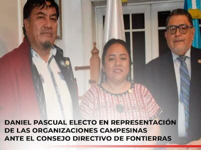 Daniel Pascual electo en representación de las organizaciones campesinas ante el Consejo Directivo de Fontierras